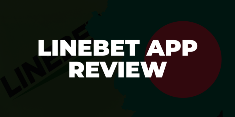 Linebet App Review: Great Opportunities for Mobile Betting in Bangladesh!