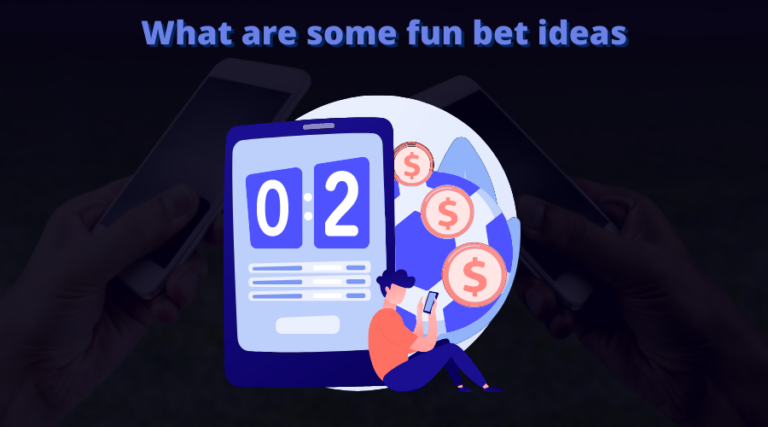 What are some fun bet ideas